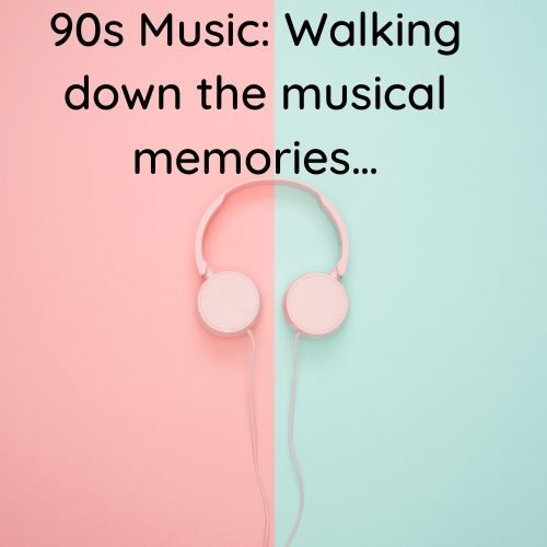 20 Songs Every 90s Kid Enjoyed in their School Days